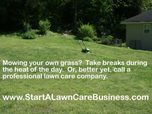 Mowing in the heat? Take breaks or call a professional lawn care company.
